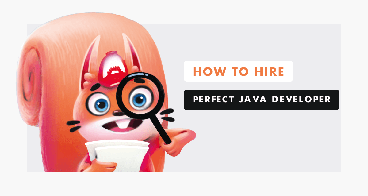How to Find and Hire Perfect Java Developers